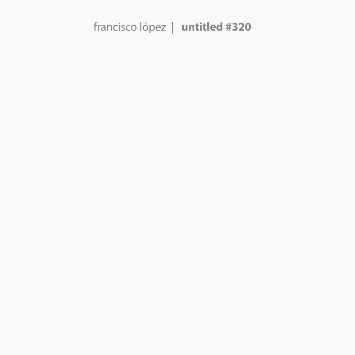 untitled #320 | francisco lópez