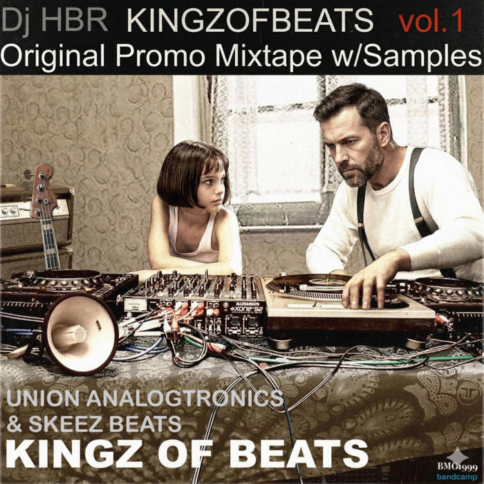 DJ HBR — KINGZ OF BEATS - Union Analogtronics & Skeez Beats Original Promo Mixtape w/Samples (Digitally Remastered) album artwork