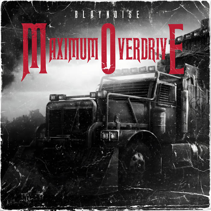 Maximum Overdrive | Blaynoise