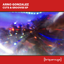 [BR229] : Arno Gonzalez - Cuts & Grooves ep cover art