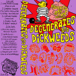Degenerates & Dickweeds