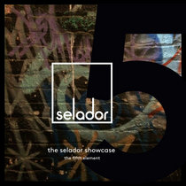 Quivver, Funk D Void, Florian Kruse, Stelios Vassiloudis, Affkt, Acumen, Jamie Stevens — The Selador Showcase - 5th edition feat. Quivver, Funk D Void, Florian Kruse, Stelios Vassiloudis, Affkt, Acumen, Jamie Stevens and Flowers & Sea Creatures.