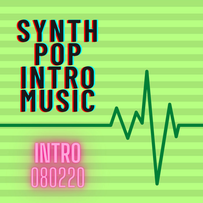 Intro 080220 (Synth Pop Intro Music 7 Seconds) Stock Music Links