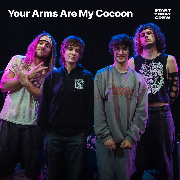 Your Arms Are My Cocoon on Start Today Sessions | Your Arms Are My