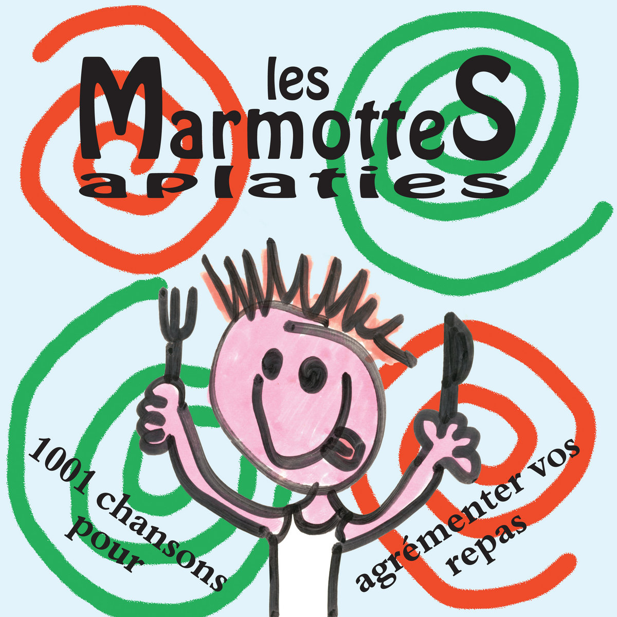 1001 Chansons Pour Agrémenter Vos Repas Les Marmottes Aplaties