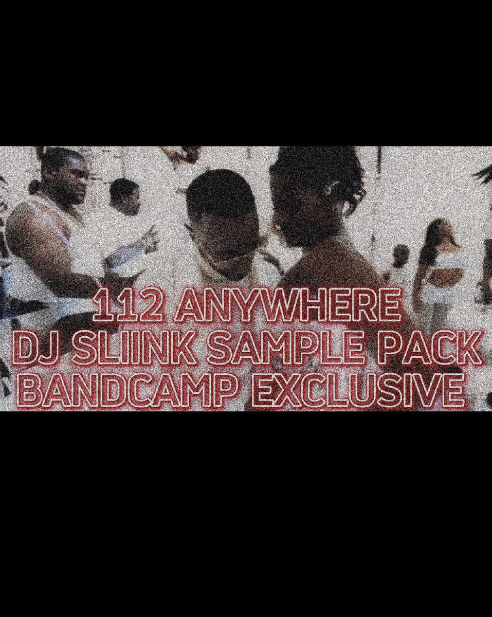 DJ Sliink - 112 Anywhere [Exclusive Sample Pack]140 BPM w/ Individual Song  Purchase Option* | DJ Sliink