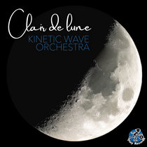 Kinetic Wave Orchestra — Clair de lune