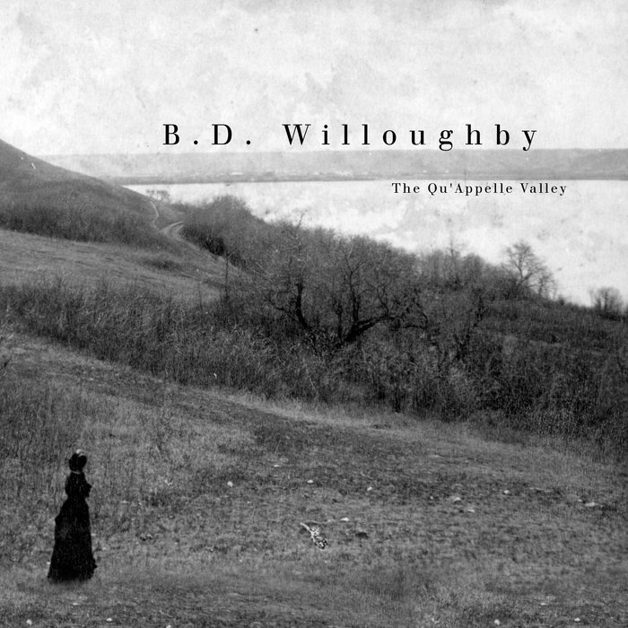 The Qu'Appelle Valley B.D. Willoughby (with Black Drink Crier) B.D