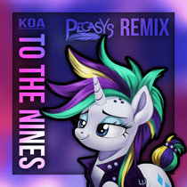 Koa - To The Nines (PegasYs Remix) cover art