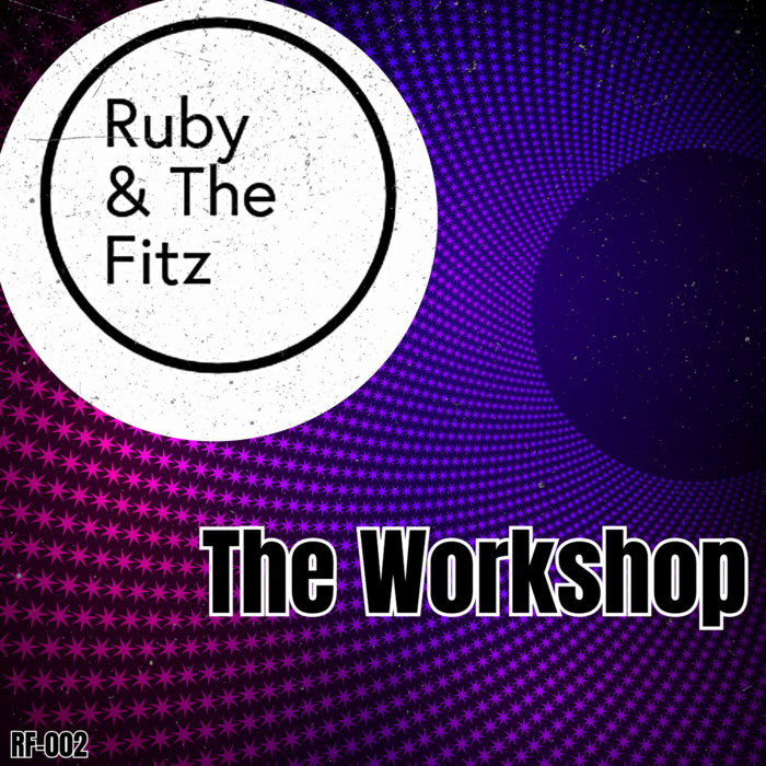 The Workshop | Ruby & The Fitz