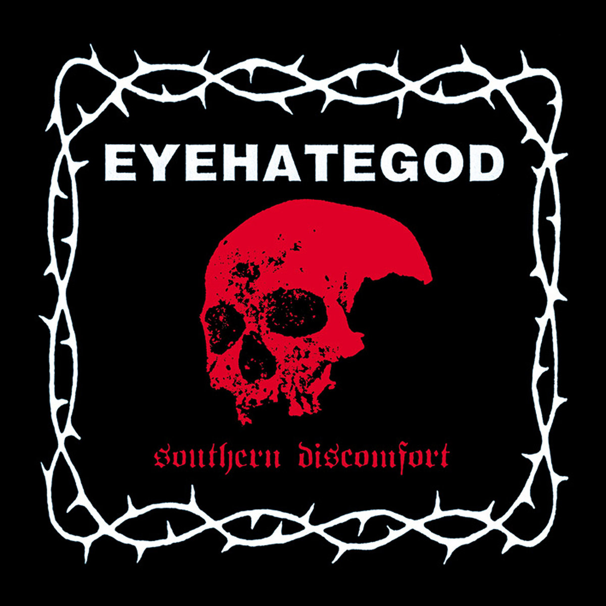 Southern Discomfort (Demos & Rarities) | EYEHATEGOD