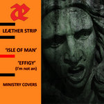 Isle Of Man / Effigy (I'm not an) - Ministry Covers