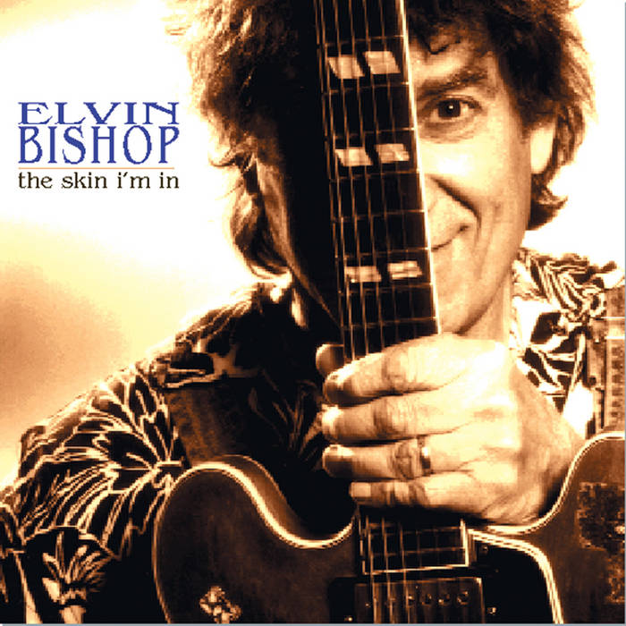The Skin I'm In | Elvin Bishop