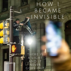 How I Became Invisible — There Is A Light And It Never Goes Out
