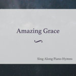 Sing Along Piano Hymns - Amazing Grace