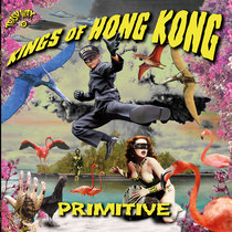 Kings Of Hong Kong - Primitive -Trashwax cover art