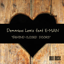 Demarkus Lewis & EMan — Behind Closed Doors