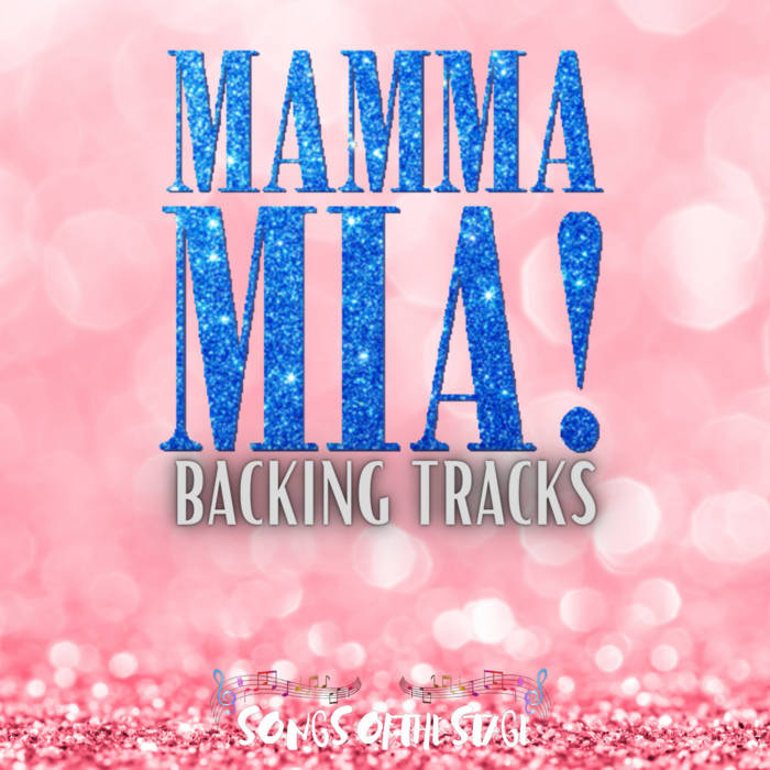 Mamma Mia - Backing Tracks | Songs Of The Stage