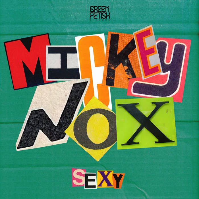 Sexy EP | Mickey Nox | Green Fetish Records