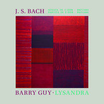 Maya Homburger — J. S. Bach: Sonata in C Major BWV1005; Partita in E Major BWV1006; Barry Guy: Lysandra