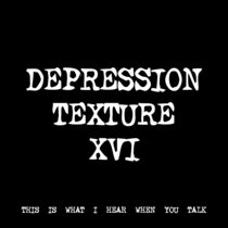 DEPRESSION TEXTURE XVI [TF00039] cover art