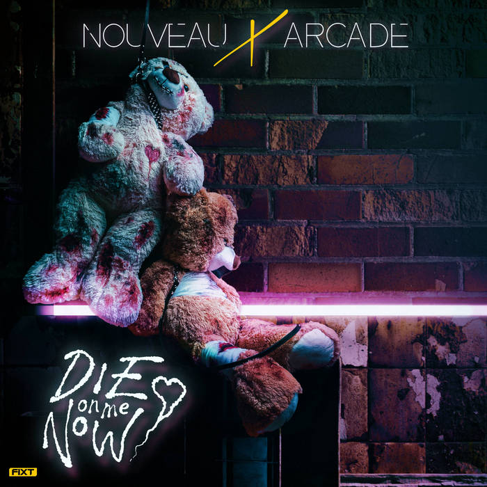 Die on Me Now (Single) | Nouveau Arcade