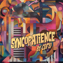 Coflo — Syncopatience (VINYL ONLY!)