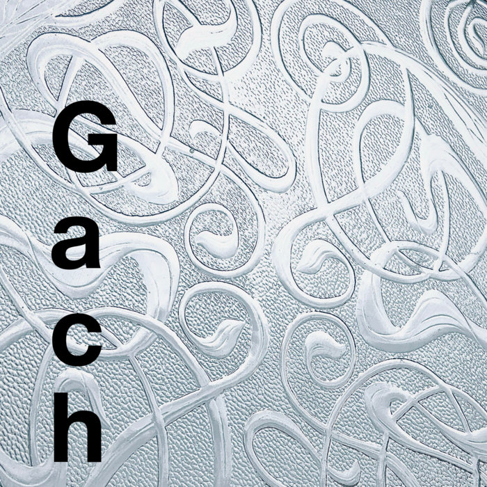 Gach, by Tyler South