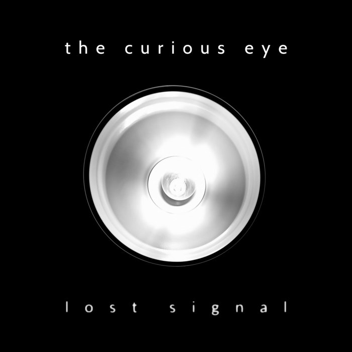 The Curious Eye | Lost Signal