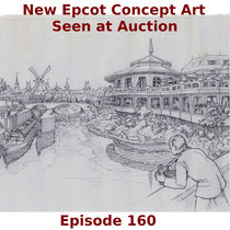 Ep 160: New Epcot Concept Art Seen at Auction cover art
