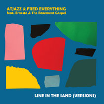 Atjazz & Fred Everything — Line In The Sand (Versions)