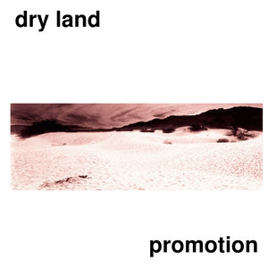 Dry Land — promotion
