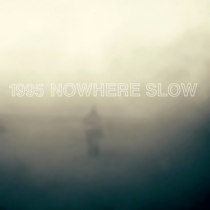 Mowhere Slower Nowhere Slow | 1995