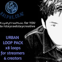 RoyaltyFreeMusic For YOU to StayCreative: Ralphe.co.nz Urban Loop Pack cover art