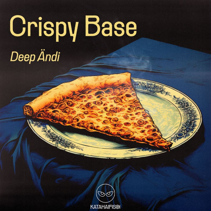 Deep Ändi - Crispy Base [KataHaifisch] | KataHaifisch