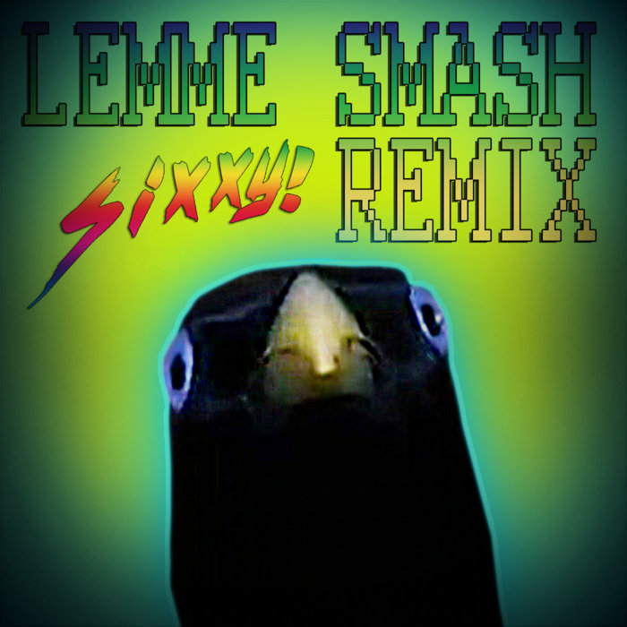 Sixcey LEMME SMASH (Sixxy Trap Remix) | Sixxy