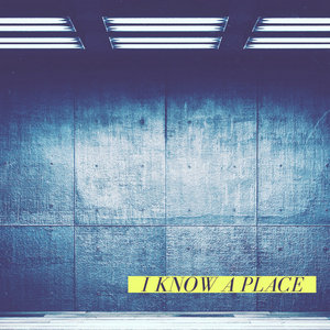 I Know A Place cover