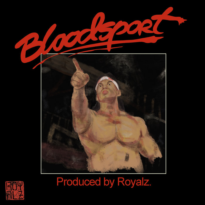 Bloodsport | Royalz | GRHYME Productions