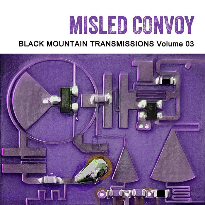 Black Mountain Transmissions Volume 3, by Misled Convoy