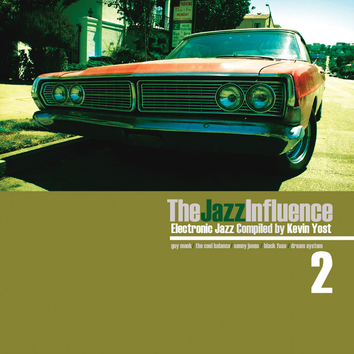The Jazz Influence 2 (Electronic Jazz Compiled By Kevin Yost) Kevin Yost