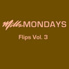 Millz Mondays Flips Vol. 3