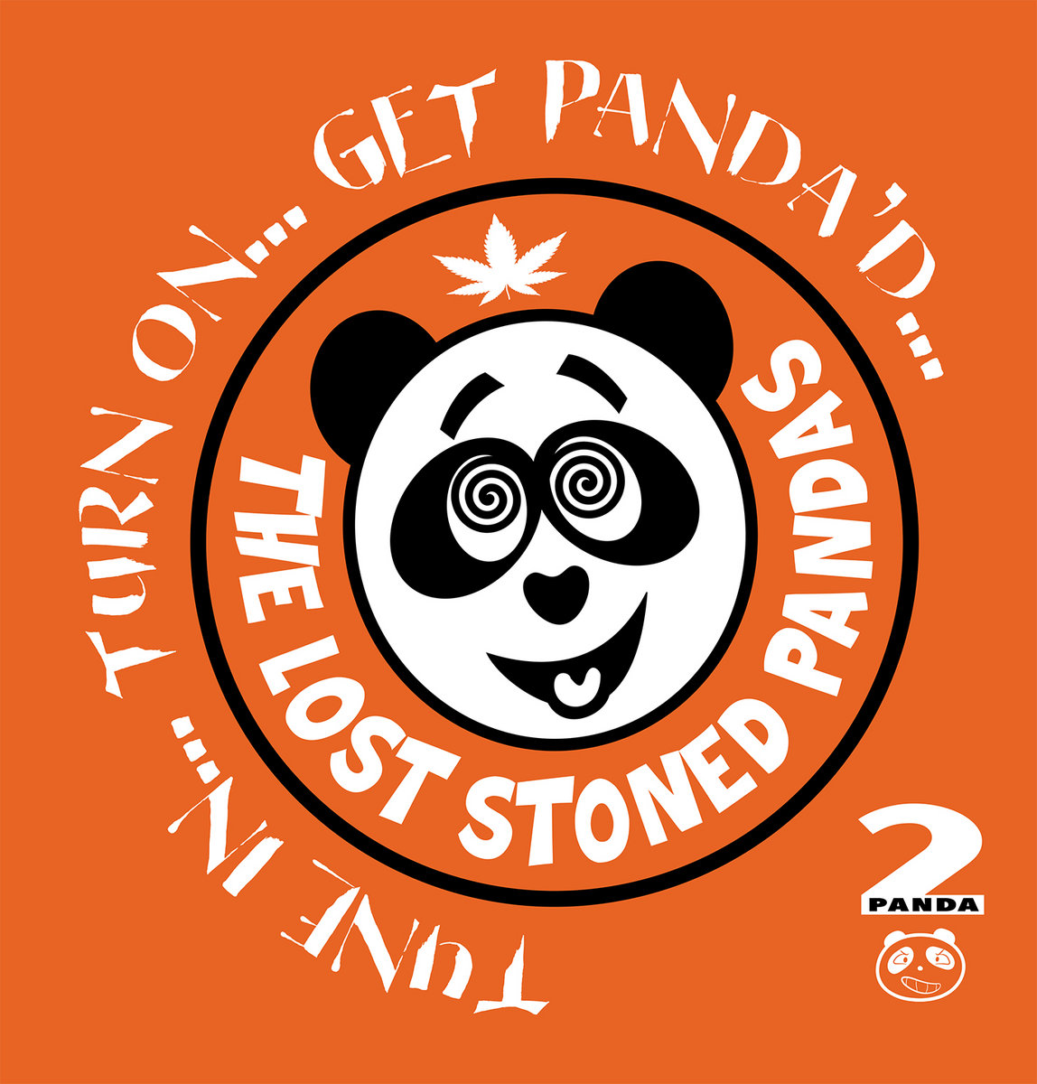 THE LOST STONED PANDAS - PANDA 2 TUNE IN TURN ON GET PANDA'D