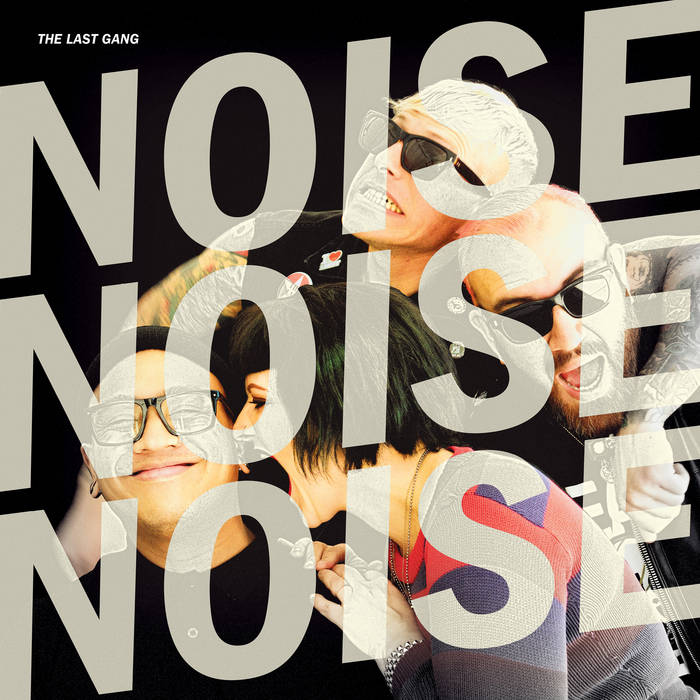 Noise Noise Noise | The Last Gang