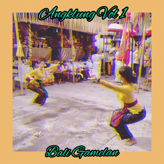 Angklung Bali, Vol. 1 | Bali Gamelan Sound