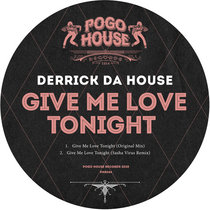 DERRICK DA HOUSE - Give Me Love [PHR244] cover art