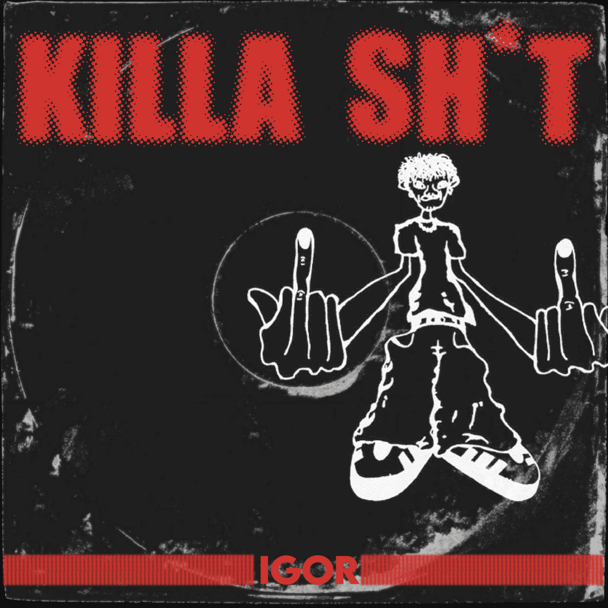 Killa Sh*t | igor