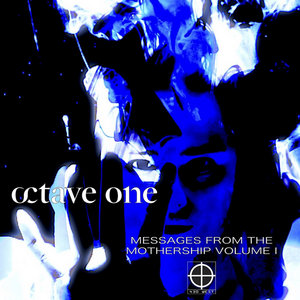 Octave One — Messages From The Mothership Vol. 1