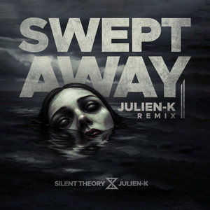 Silent Theory — Swept Away (Julien-K Remix)