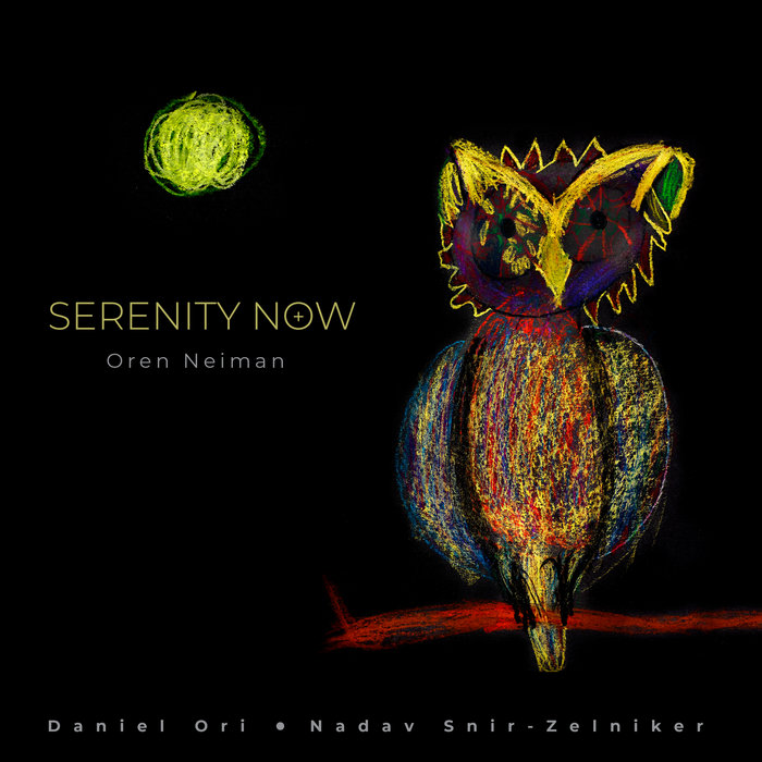 Serenity Now | Oren Neiman