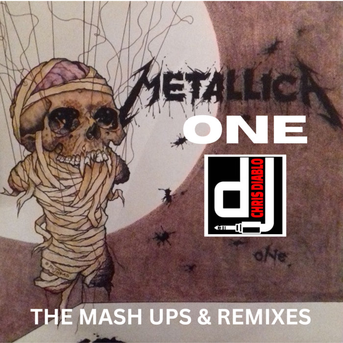 Metallica One The Mash Ups And Remixes Dj Chris Diablo 1157